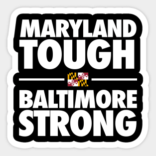 Maryland Tough Baltimore Strong Sticker